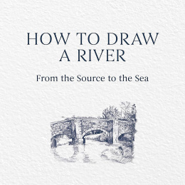 How to Draw a River: from the Source to the Sea ryhmässä Askartelu ja Harrastus / Kirjat / Ohjekirjat @ Pen Store (136292)