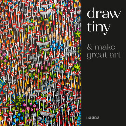 Draw Tiny & Make Great Art ryhmässä Askartelu ja Harrastus / Kirjat / Inspiraatiokirjat @ Pen Store (136335)